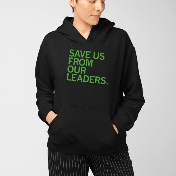 Save Us From Our Leaders Shirt