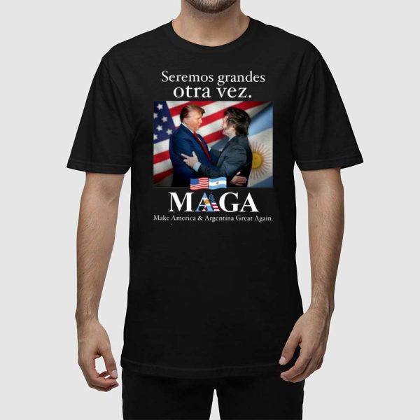 Seremos Grandes Otra Vez Maga Make America & Argentina Great Again Shirt