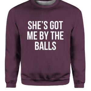 Shes Got Me By The Balls Sweater 2