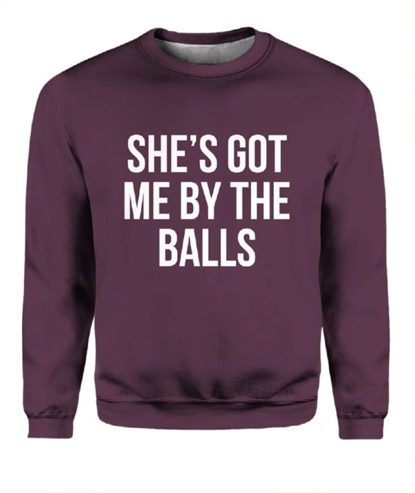 She’s Got Me By The Balls Sweater