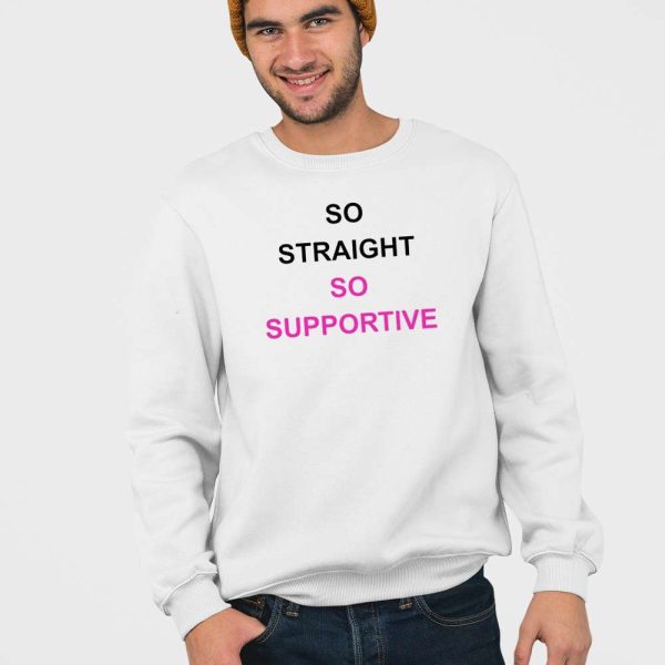 So Straight So Supportive Shirt