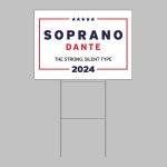 Soprano Dante The Strong Silent Type 2024 Yard Sign