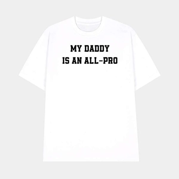 Tristan Wirfs My Daddy Is An All-Pro Shirt