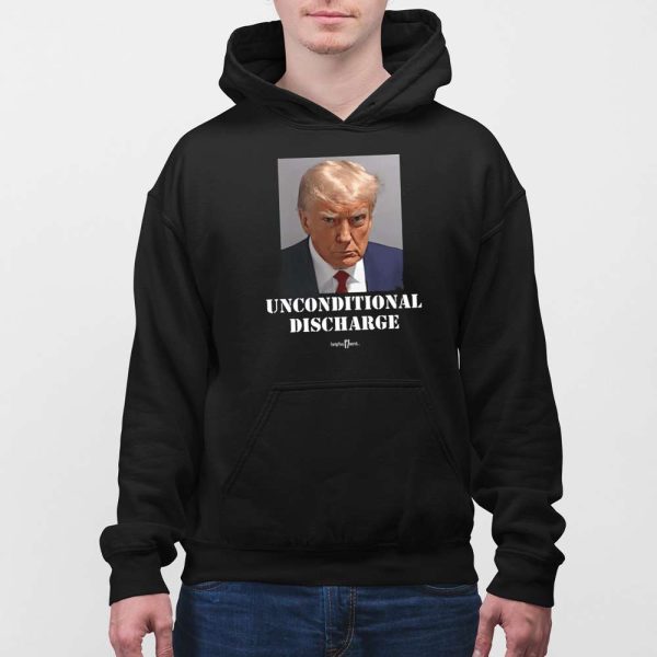 Trump Sentencing Celebrate The Unconditional Discharge Shirt