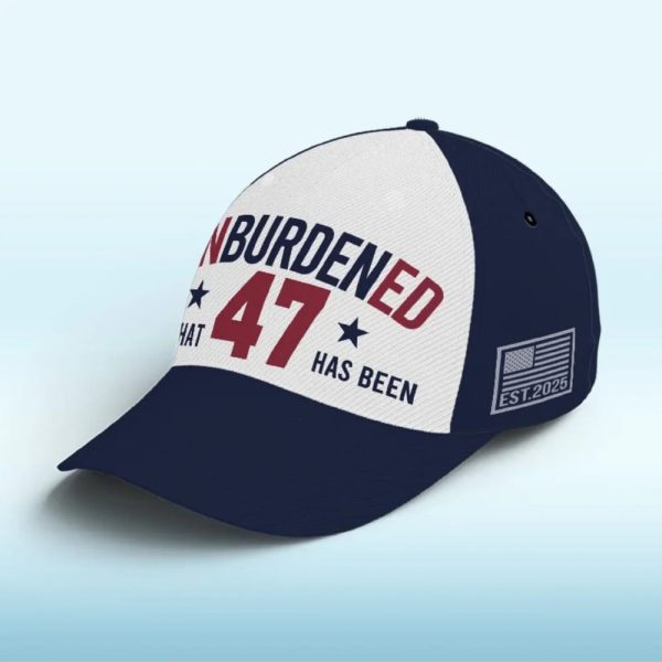 Unburdened By What 47 Has Been Cap