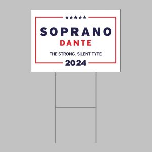 Soprano Dante The Strong Silent Type 2024 Yard Sign