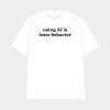 Using Ai Is Loser Behavior Shirt