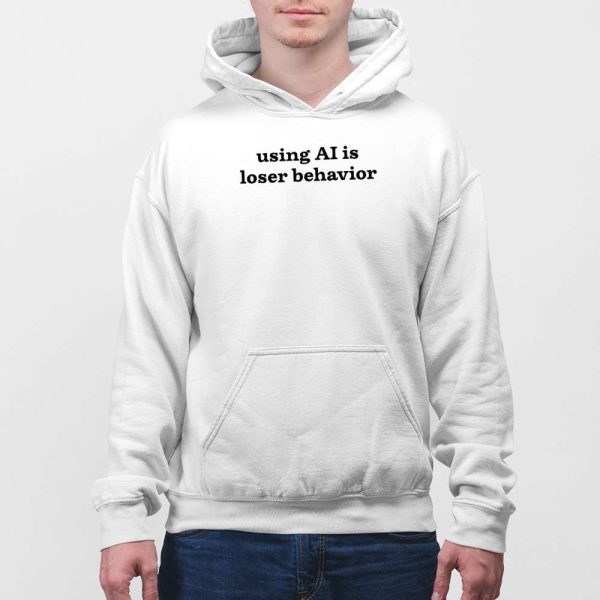 Using Ai Is Loser Behavior Shirt