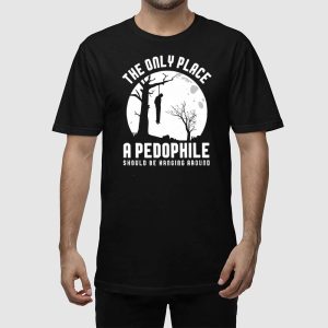 The Only Place A Pedophile Should Be Hanging Around Shirt 2