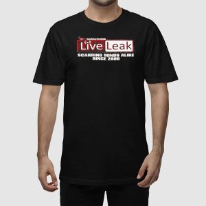 Liveleak Scarring Minds Alike Since 2006 Shirt 2