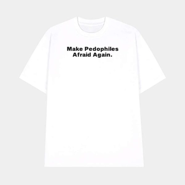 Valentina Gomez Make Pedophiles Afraid Again Shirt