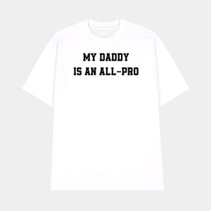 Tristan Wirfs My Daddy Is An All Pro Shirt 1