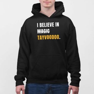 I Believe In Tayvoodoo Shirt 4