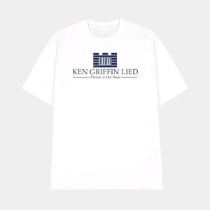 Ken Griffin Lied Prison Is The Floor Shirt