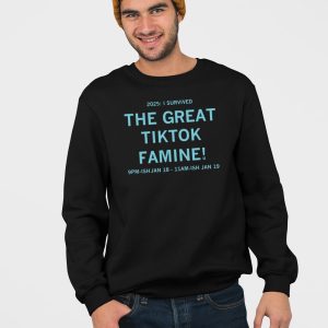 2025 I Survived The Great Τiktok Famine Shirt