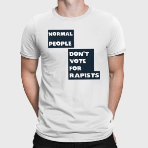 Normal People Dont Vote For Rapists Shirt 2