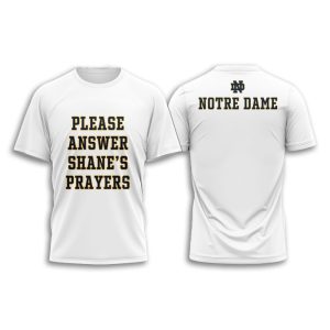 Notre Dame Answer Shanes Prayers 2025 Shirt