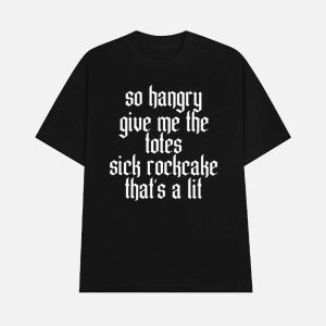 So Hangry Give Me The Totes Sick Rockcake Thats A Lit Shirt 1