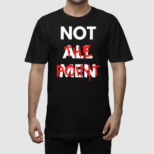 Not All Men Not The Point Shirt 2