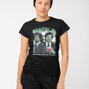 Mark S Were People Not Parts Of People Shirt 5