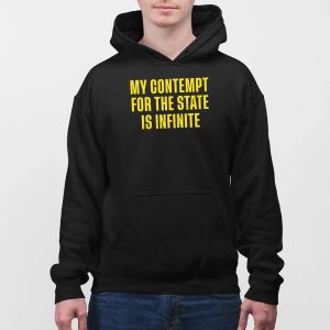 My Contempt For The State Is Infinite Shirt 4