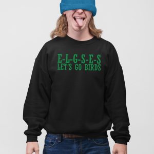 Eagles E L G S E S Lets Go Birds Shirt 5