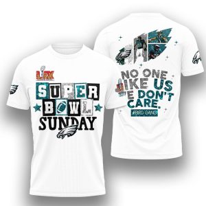 Eagles Super Bowl LIX Sunday No One Like Us We Dont Care Bird Gang Shirt