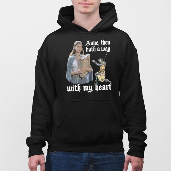 Anne Thou Hath A Way With My Heart Shirt