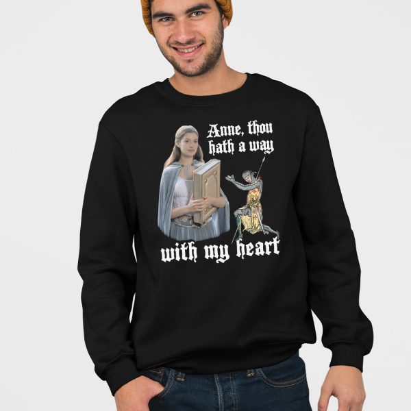 Anne Thou Hath A Way With My Heart Shirt