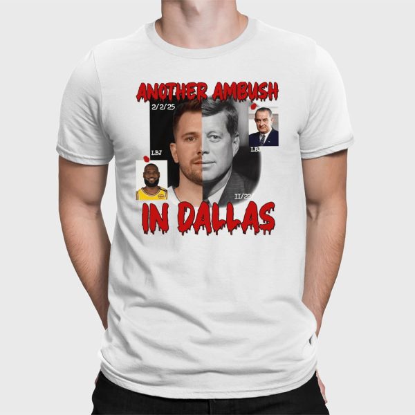 Another Ambush In Dallas Shirt