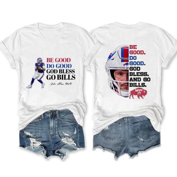 Be Good Do Good God Bless Go Bills Josh Allen MVP T-Shirt