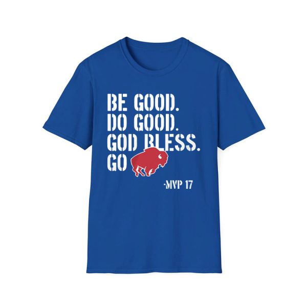 Be Good Do Good God Bless Go Bills Josh Allen Shirt