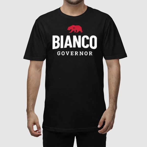 Bianco For Governor Of California Shirt