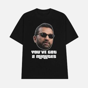 Kash Patel Youve Got 2 Minutes Shirt 1