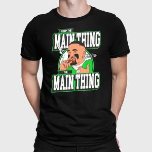 Jalen Hurts Keep The Main Thing The Main Thing Shirt 2