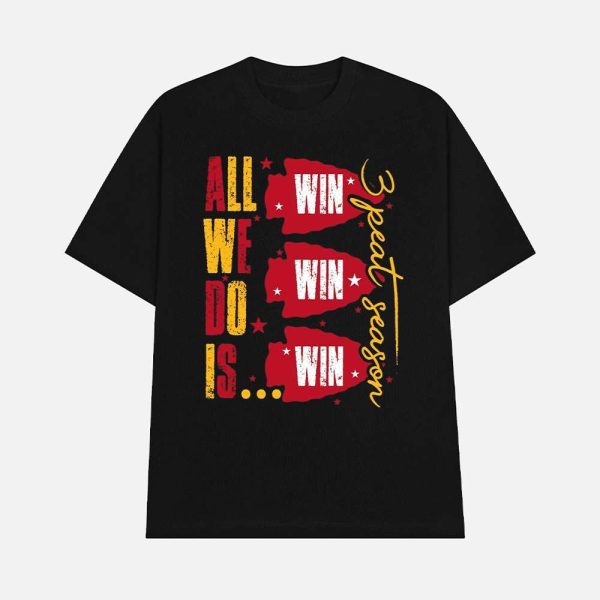 Chiefs All We Do Is 3-Peat Season Shirt