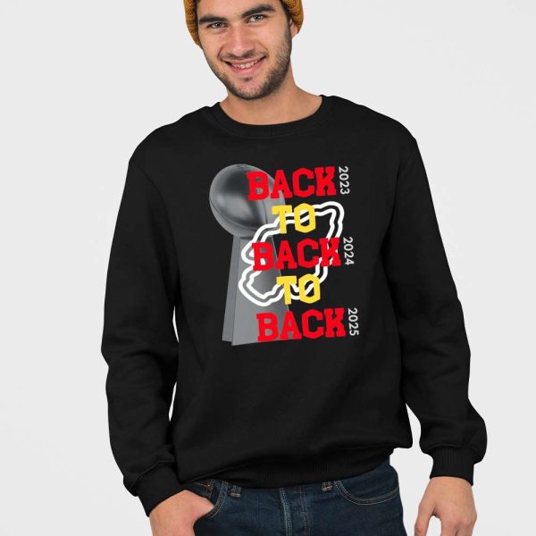 Chiefs Back To Back To Back Super Bowl 2025 Sweatshirt