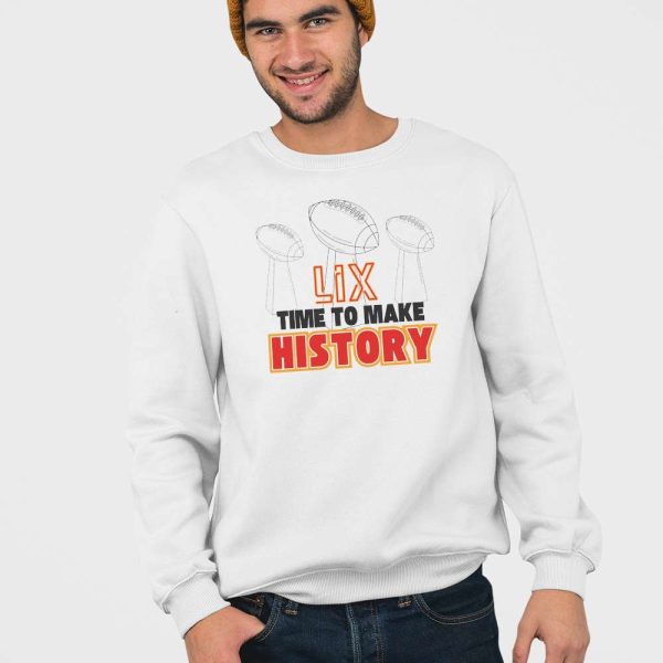 Chiefs Super Bowl LIX Time To Make History Shirt