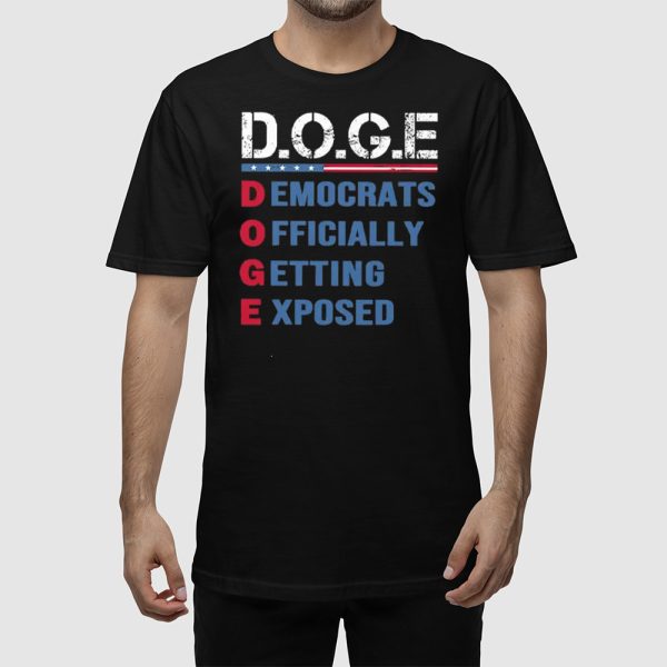 DOGE Democrats Officially Getting Exposed Shirt