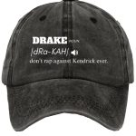 Drake Don't Rap Against Kendrick Ever Cap