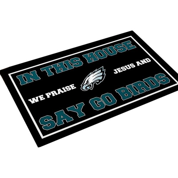 Eagles In This House We Praise Jesus And Say Go Birds Doormat