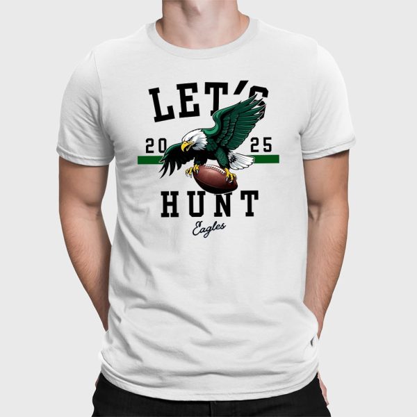 Eagles Let’s Hunt 2025 Shirt