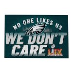 Eagles Super Bowl LIX No One Likes Us We Don't Care Doormat