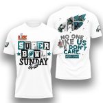 Eagles Super Bowl LIX Sunday No One Like Us We Don't Care Bird Gang Shirt
