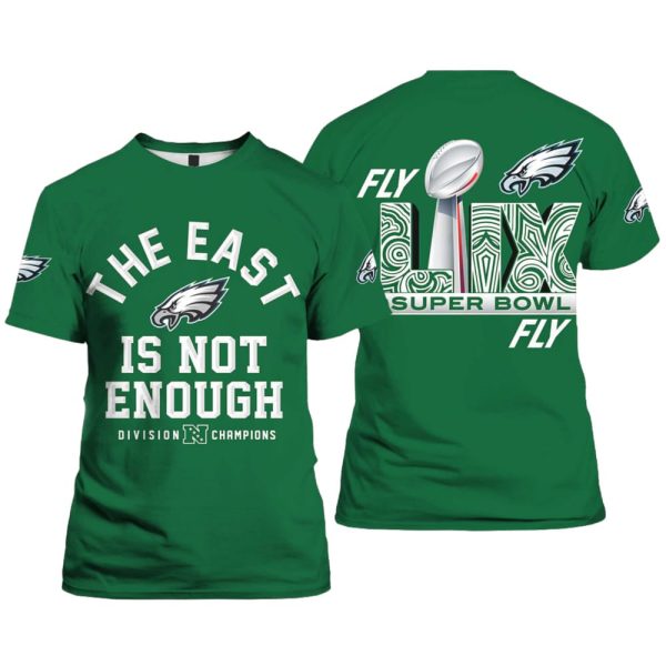 Eagles The East Is Not Enough Fly LIX Super Bowl Shirt