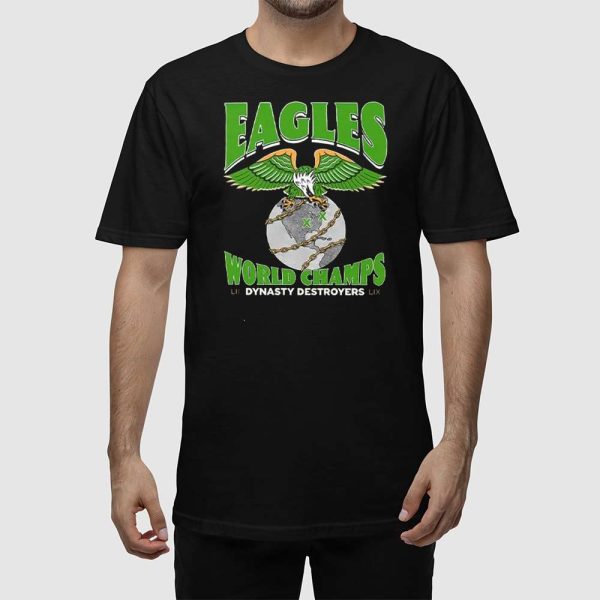 Eagles World Champions Dynasty Destroyers Shirt