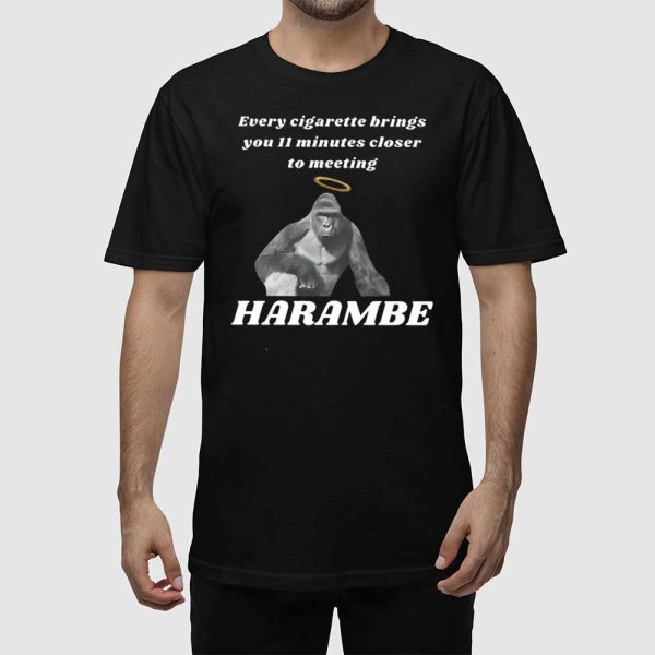 Every Cigarette Brings You 11 Minutes Closer To Meeting Harambe Shirt