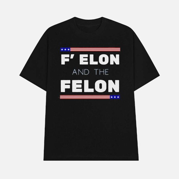 F’ Elon and the Felon Shirt