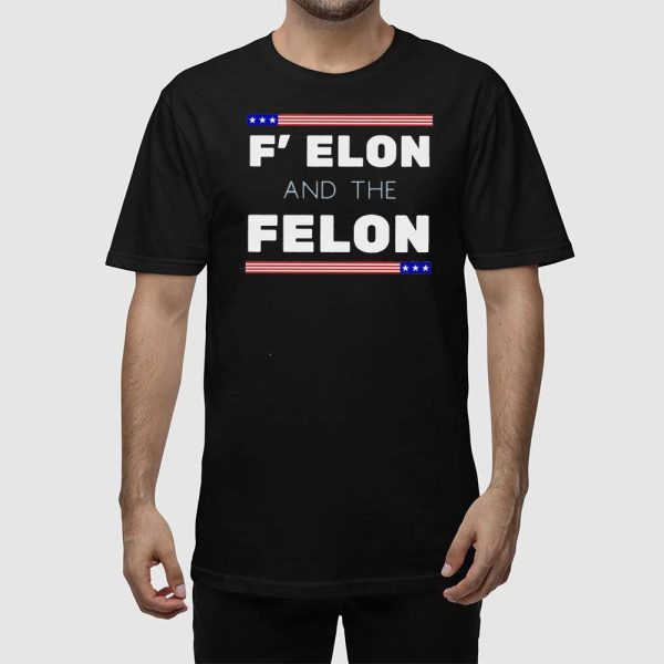 F’ Elon and the Felon Shirt