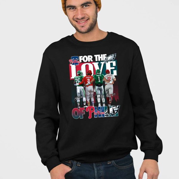 For The Love Of Philly Phillies Eagles Shirt